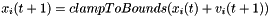$x_i(t+1) = clampToBounds(x_i(t) + v_i(t+1))$