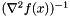 $ (\nabla^2 f(x) )^{-1} $
