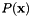 $ P(\mathbf{x}) $
