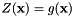 \[ Z(\mathbf{x}) = g(\mathbf{x}) \]