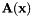 $ \mathbf{A}(\mathbf{x}) $