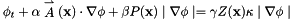 $\phi_{t} + \alpha \stackrel{\rightharpoonup}{A}(\mathbf{x})\cdot\nabla\phi + \beta P(\mathbf{x})\mid\nabla\phi\mid = \gamma Z(\mathbf{x})\kappa\mid\nabla\phi\mid$