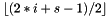 $ \lfloor (2*i+s-1)/2 \rfloor $