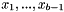 $x_1, ..., x_{b-1}$