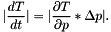 \[ |\frac{dT}{dt}| = |\frac{\partial T}{\partial p} * \Delta p |. \]