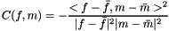 \[ C(f, m) = -\frac{<f-\bar{f}, m-\bar{m} >^2}{|f-\bar{f}|^2 |m-\bar{m}|^2} \]