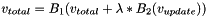 \[ v_{total} = B_1( v_{total} + \lambda * B_2( v_{update} ) ) \]