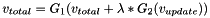 \[ v_{total} = G_1( v_{total} + \lambda * G_2( v_{update} ) ) \]