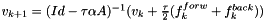 $ v_{k+1} = (Id - \tau\alpha A)^{-1} (v_k + \frac{\tau}{2}(f_k^{forw} + f_k^{back}))$