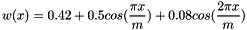 \[ w(x) = 0.42 + 0.5 cos(\frac{\pi x}{m}) + 0.08 cos(\frac{2 \pi x}{m}) \]