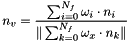 \[ n_v = \frac{\sum_{i=0}^{N_f} \omega_i \cdot n_i}{\| \sum_{k=0}^{N_f} \omega_x \cdot n_k\|} \]