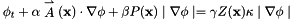 $\phi_{t} + \alpha \stackrel{\rightharpoonup}{A}(\mathbf{x})\cdot\nabla\phi + \beta P(\mathbf{x})\mid\nabla\phi\mid = \gamma Z(\mathbf{x})\kappa\mid\nabla\phi\mid$