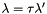 $\lambda=\tau\lambda'$