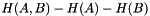 $ H(A,B)-H(A)-H(B) $