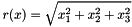 \[ r(x) = \sqrt{ x_1^2 + x_2^2 + x_3^2 } \]