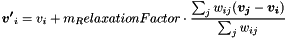 \[ \boldsymbol{ v' }_i = v_i + m_RelaxationFactor \cdot \frac{ \sum_j w_{ij} ( \boldsymbol{ v_j } - \boldsymbol{ v_i } ) }{ \sum_j w_{ij} } \]