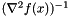 $ (\nabla^2 f(x) )^{-1} $