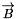 $ \overrightarrow{B} $
