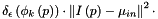 \[ \delta_{\epsilon}\left( \phi_{k} \left( p \right) \right) \cdot \left\| I\left( p \right) - \mu_{in} \right\|^2 \cdot \]