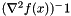 $ (\nabla^2 f(x) )^-1 $