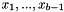 $x_1, ..., x_{b-1}$