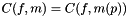 $ C(f, m) = C(f, m(p)) $