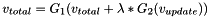 \[ v_{total} = G_1( v_{total} + \lambda * G_2( v_{update} ) ) \]