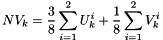 \[ NV_k = \frac{3}{8} \sum_{i=1}^{2} U_k^i + \frac{1}{8} \sum_{i=1}^{2} V_k^i \]