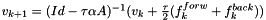 $ v_{k+1} = (Id - \tau\alpha A)^{-1} (v_k + \frac{\tau}{2}(f_k^{forw} + f_k^{back}))$
