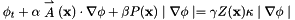 $\phi_{t} + \alpha \stackrel{\rightharpoonup}{A}(\mathbf{x})\cdot\nabla\phi + \beta P(\mathbf{x})\mid\nabla\phi\mid = \gamma Z(\mathbf{x})\kappa\mid\nabla\phi\mid$